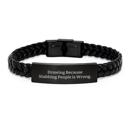 Funny Drawing Gifts for Him from Friends, Unique Interlaced Leather Bracelet, Quote: 'Drawing Because Stabbing People Is Wrong.' for Birthday - Image 1