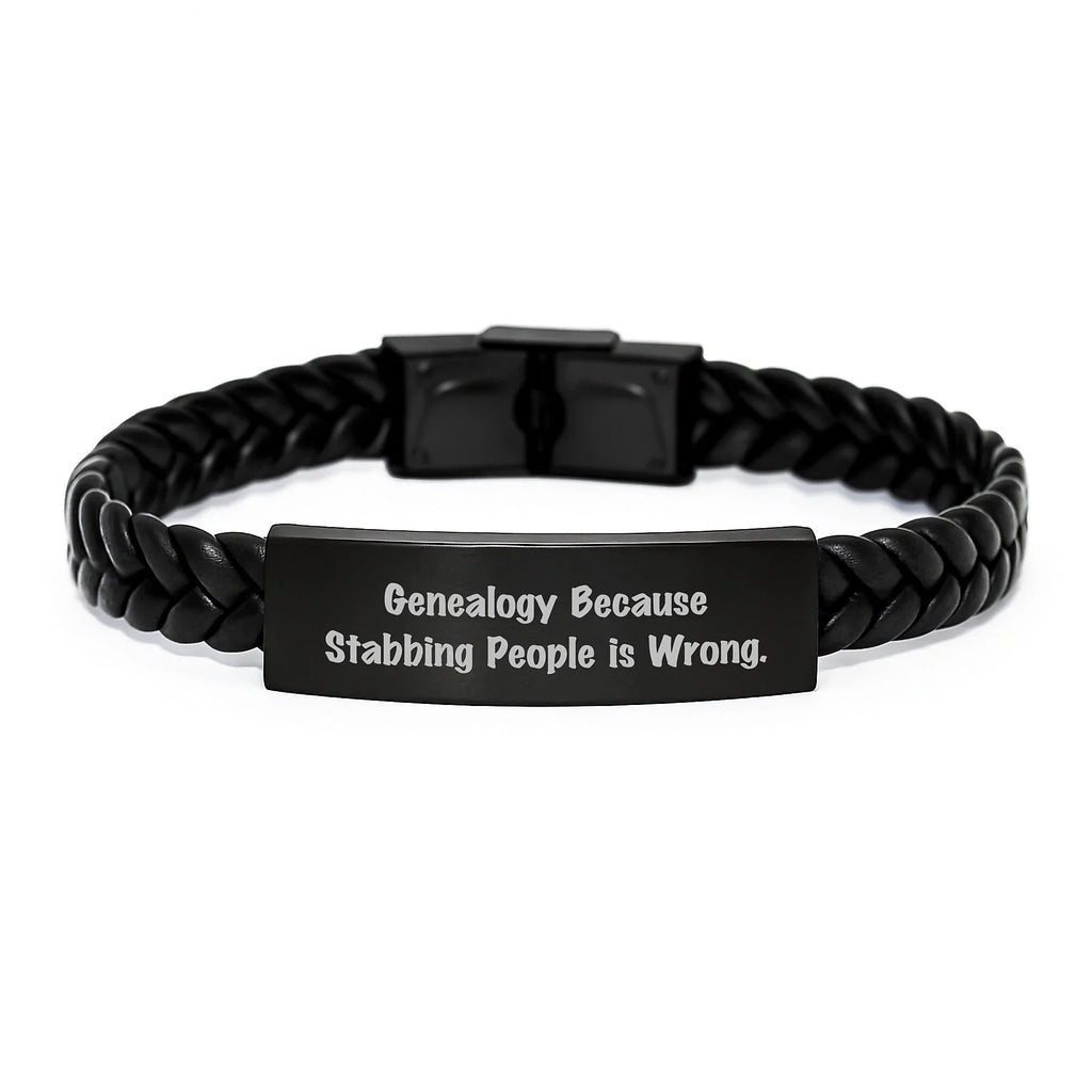 Funny Genealogy Gifts, Interlaced Leather Bracelet for Birthday, 'Genealogy Because Stabbing People Is Wrong.' Quote, Gifts from Family for Genealogy Enthusiasts, Gifts for Genealogy Lovers