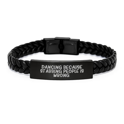 Funny Dance Gifts for Friends - Interlaced Leather Stainless Steel Birthday Present from Men to Women, 'Dancing Because Stabbing People Is Wrong.' Quote - Image 1