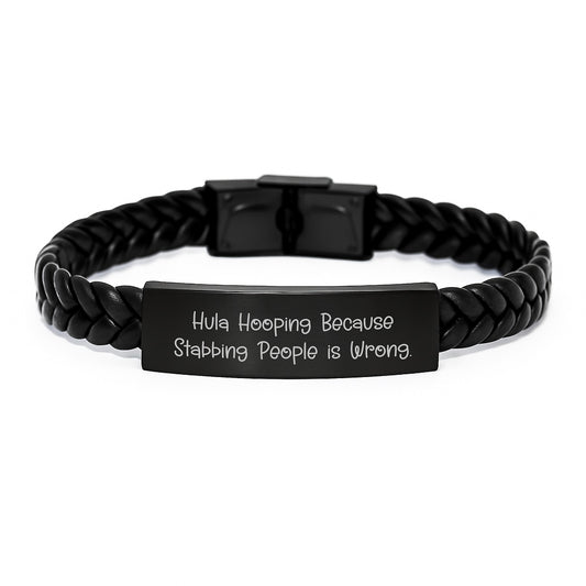 Hula Hooping Fun for Friends, 'Hula Hooping Because Stabbing People Is Wrong.' Interlaced Leather Birthday Unique Gift from Men to Women - Image 1
