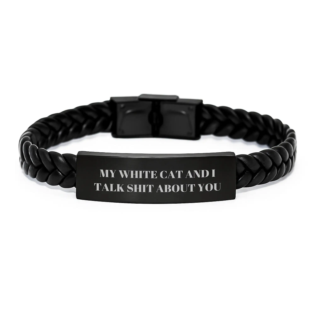 Funny White Cat Gifts for Dad, Interlaced Leather Bracelet with My White Cat And I Talk Shit About You Quote - Gifts from Men, Men's Father's Day Unique Gifts - Image 1