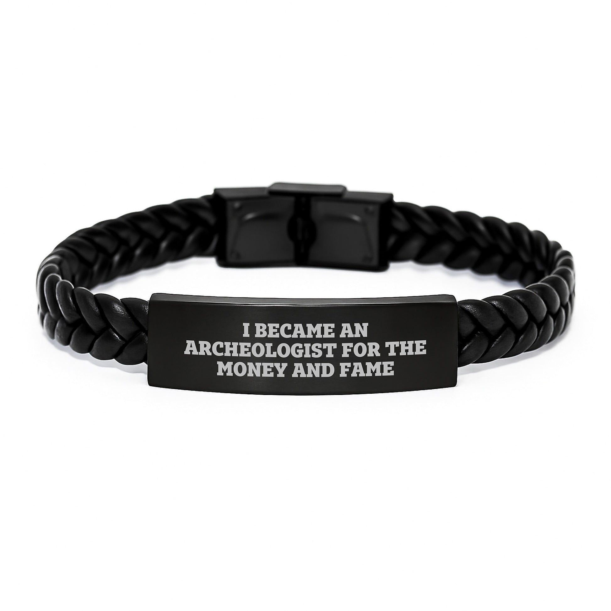 Funny Archeologist Gifts - I Became An Archeologist For The Money And Fame - Interlaced Leather Bracelet for Birthday, Unique Gifts from Friends to Archeologist - Image 1