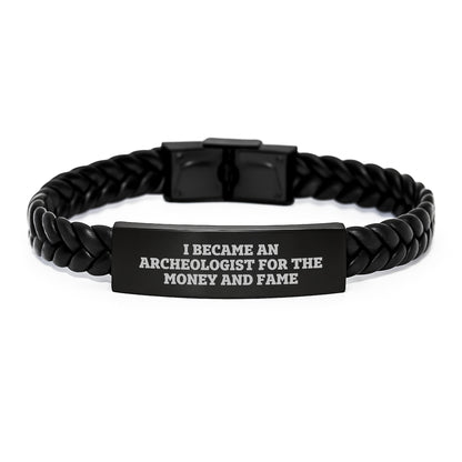 Funny Archeologist Gifts - I Became An Archeologist For The Money And Fame - Interlaced Leather Bracelet for Birthday, Unique Gifts from Friends to Archeologist - Image 1