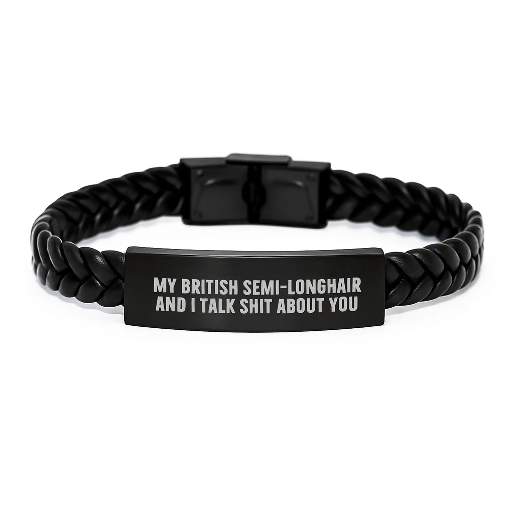 Funny British Semi-Longhair Cat Interlaced Leather Bracelet, Gifts from Friends, Graduation Unique Gifts for British Semi-Longhair Cat Lovers, My British Semi-longhair And I Talk Shit About You - Image 1