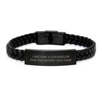 Counselor's Funny Gift, Interlaced Leather Bracelet for Men, 'I Became A Counselor For The Money And Fame' Quote, Birthday Unique Gifts from Friends to Counselor