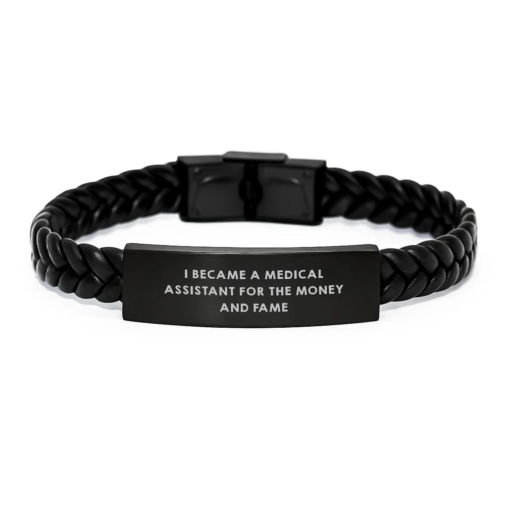 Funny Medical Assistant Gifts from Friends, Medical Assistant Unique Interlaced Leather Bracelet for Christmas, I Became A Medical Assistant For The Money And Fame