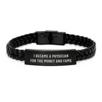 Physician Gifts From Friends, Unique Interlaced Leather Bracelet For Birthday, 'I Became A Physician For The Money And Fame'
