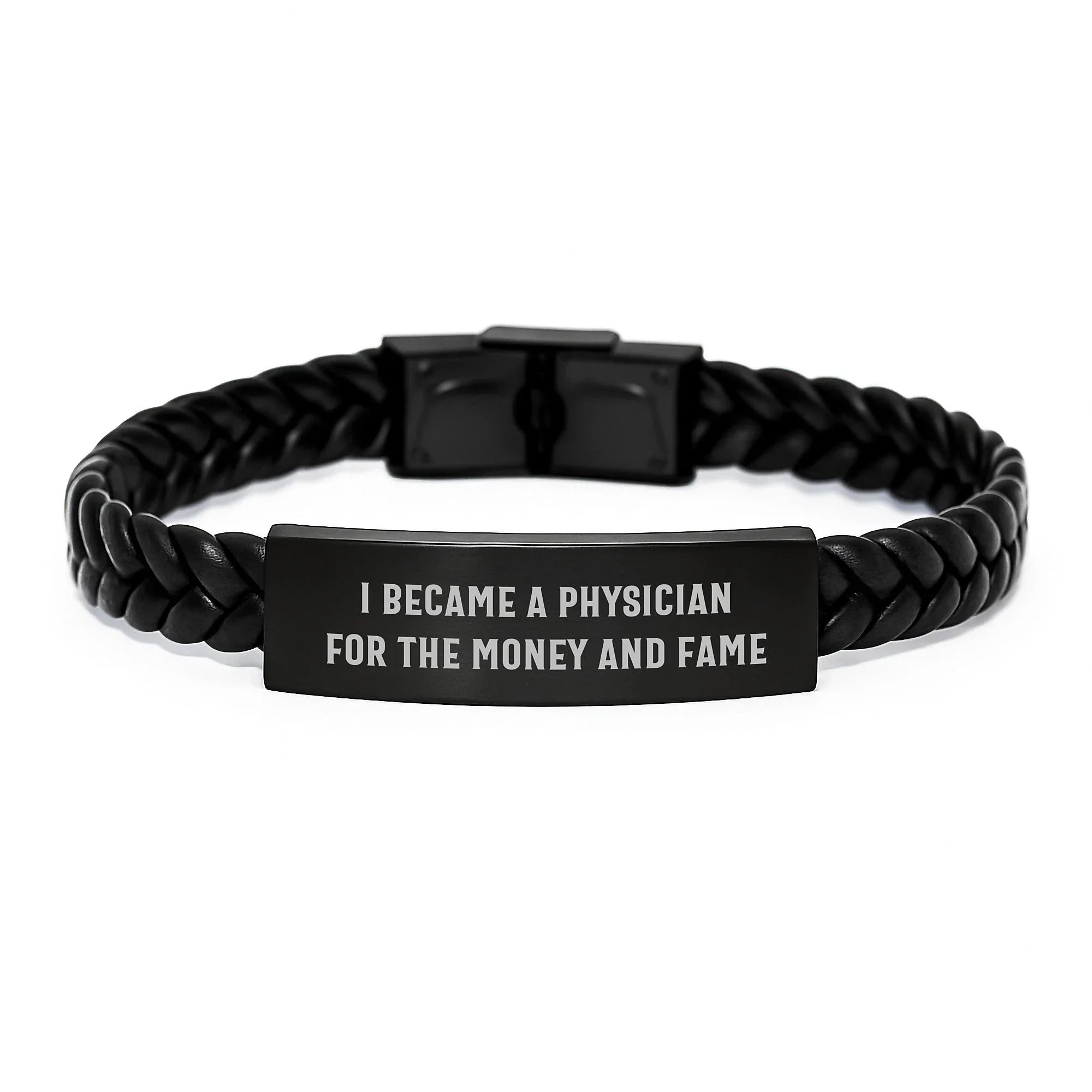 Physician Gifts From Friends, Unique Interlaced Leather Bracelet For Birthday, 'I Became A Physician For The Money And Fame'