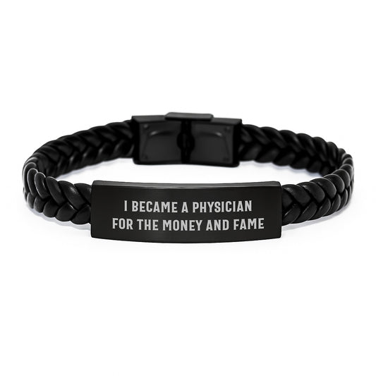 Physician Gifts From Friends, Unique Interlaced Leather Bracelet For Birthday, 'I Became A Physician For The Money And Fame' - Image 1