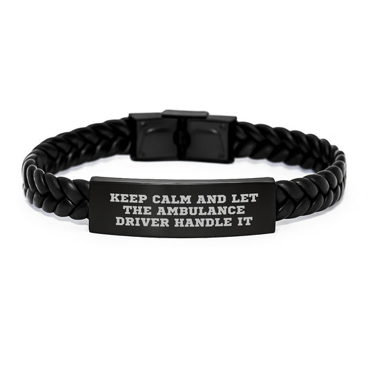 Funny Ambulance Driver Gift, Keep Calm Let The Ambulance Driver Handle It Interlaced Leather Bracelet Birthday Unique Gifts for Men from Friends, Coworkers, Family - Image 1