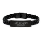 Funny Magistrate Gifts I Cant Keep Calm Im A Magistrate, Unique Interlaced Leather Bracelet, Engraved Stainless Steel, Christmas Memorable Presents for Men, Women, Friends