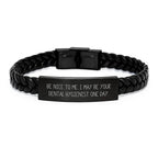 Funny Dental Hygienist Gifts from Friends - Be Nice To Me. I May Be Your Dental Hygienist One Day. - Interlaced Leather Bracelet for Graduation