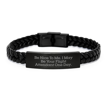 Flight Attendant Humor Interlaced Leather Bracelet, Gifts from Friends for Flight Attendant Birthday, Funny Quote 'Be Nice To Me' Encouragement, Unique Gifts for Her or Him - Image 1