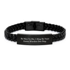 Funny Game Warden Gifts from Friends, Inspirational Interlaced Leather Bracelet for Men, Be Nice To Me. I May Be Your Game Warden One Day. - Christmas Unique Gifts for Game Warden