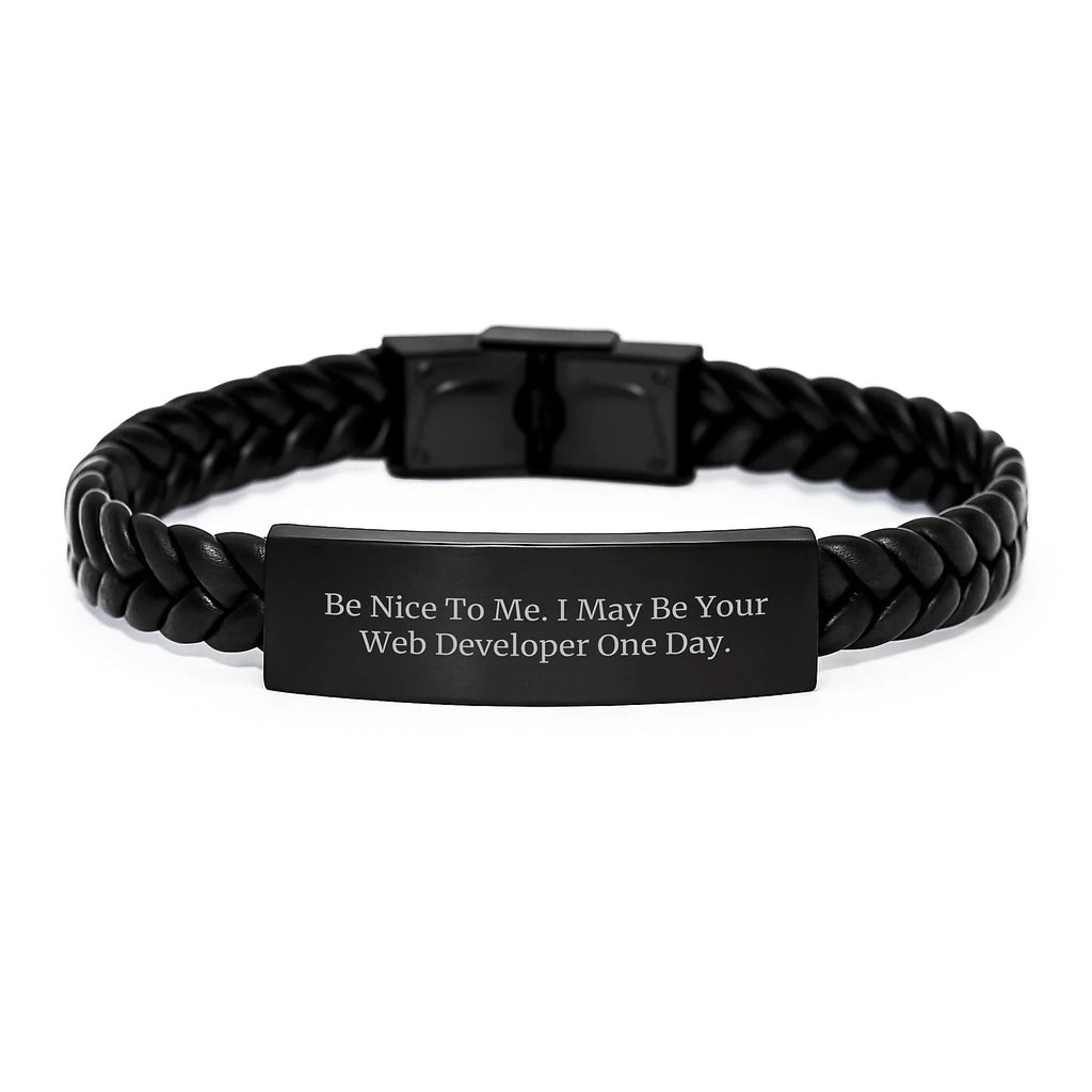 Funny Web Developer Gifts from Friends - Interlaced Leather Bracelet for Men, Women, Birthday Unique Gifts for Web Developers, Be Nice To Me. I May Be Your Web Developer One Day.