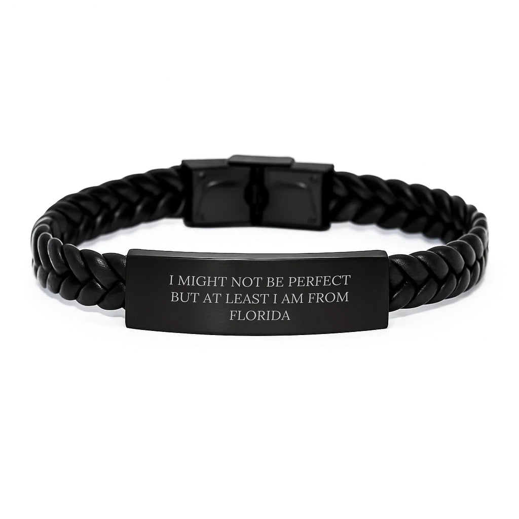 Florida Proud Interlaced Leather Bracelet, 'I Might Not Be Perfect But At Least I Am From Florida' Funny Quote, Gifts from Men to Friends, Unique Birthday Unique Gifts for Women
