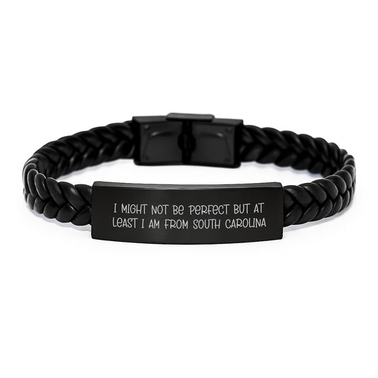 South Carolina Unique Gifts from Friends, 'I Might Not Be Perfect But At Least I Am From South Carolina' Interlaced Leather Bracelet for Men Women Family Christmas Unique - Image 1