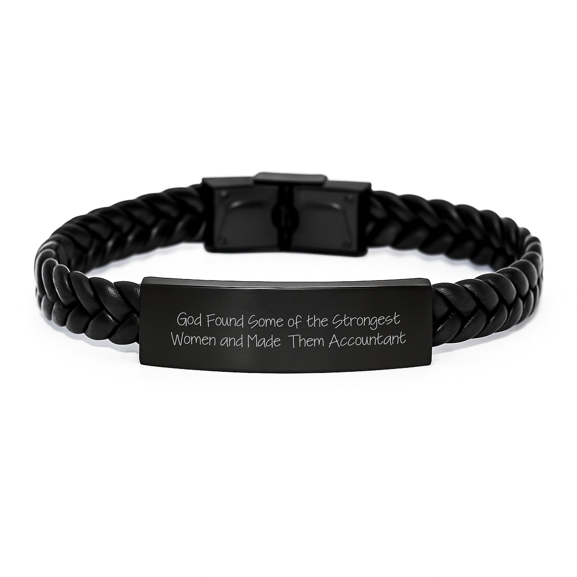 Funny Accountant Gifts from Men to Birthdays for Strong Women, Interlaced Leather Bracelet, God Found Some Of The Strongest Women And Made Them Accountant - Image 1