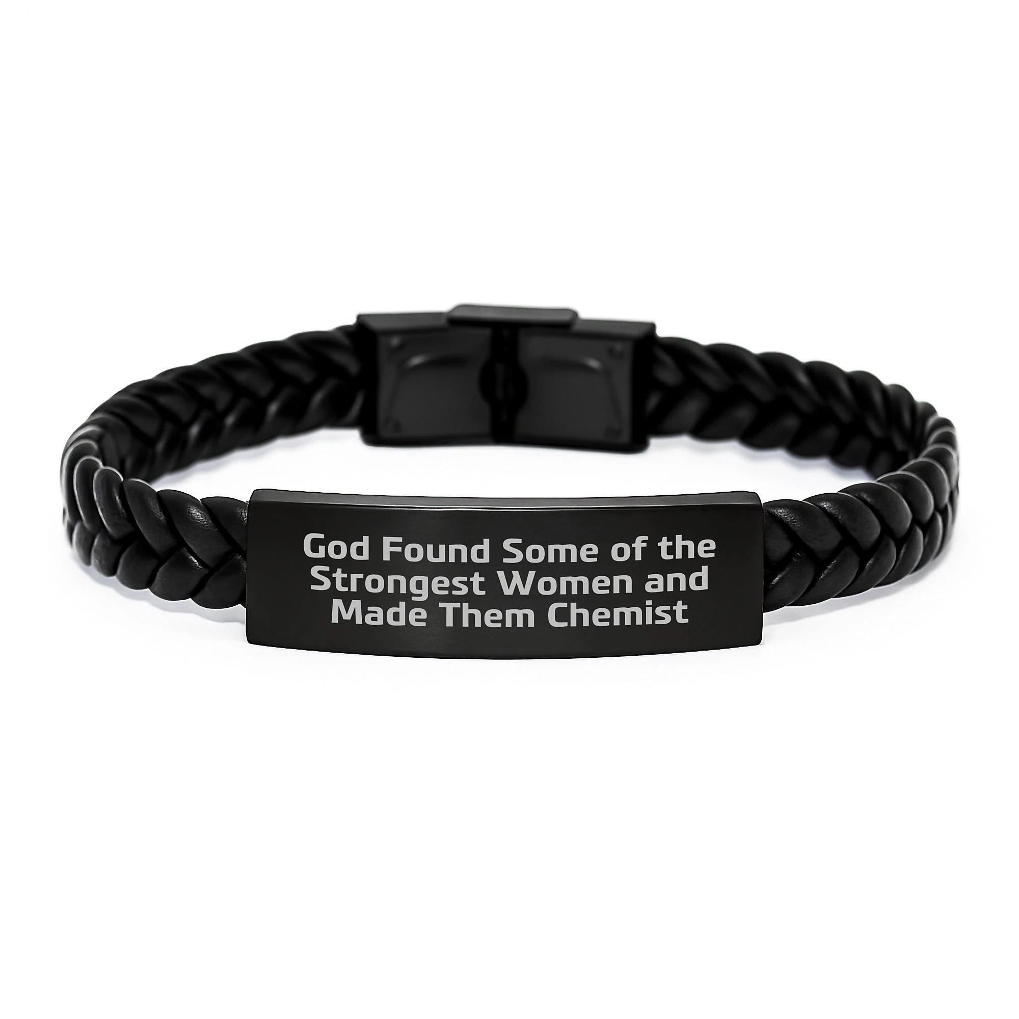 Funny Chemist Gifts - 'God Found Some Of The Strongest Women And Made Them Chemist' Interlaced Leather Bracelet for Men Women Friends Family - Christmas Unique Gifts from Men Women