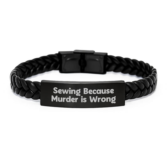 Sewing Gifts for Friends, Women, Coworkers, and Family - Interlaced Leather Wrap from 'Sewing Because Murder Is Wrong' Quote, Graduation Unique Gifts - Image 1