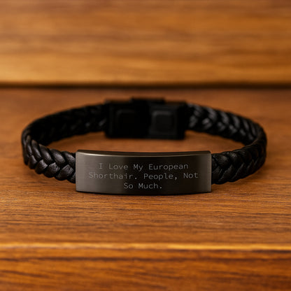 Funny European Shorthair Cat Gifts, Interlaced Leather Bracelet for Men or Women, 'I Love My European Shorthair. People, Not So Much.' Quote, Graduation Unique Gifts from Friends or Family - Image 2