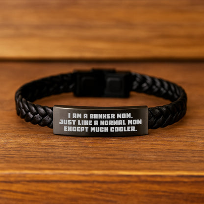 Funny Banker Mom Gifts for Men - Interlaced Leather Bracelet, Gifts from Mom to Banker, Graduation Unique Gifts, 'I Am A Banker Mom' - Image 2