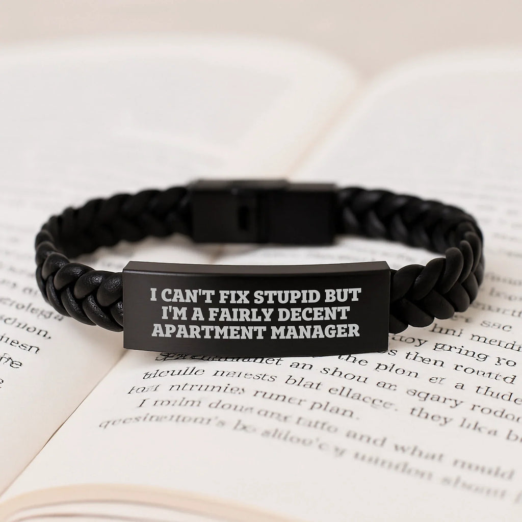 Funny Apartment Manager Gifts, Unique Interlaced Leather Bracelet for Men and Women, 'I Can't Fix Stupid But I'm A Fairly Decent Apartment Manager' Christmas Unique Gifts from Family and Friends