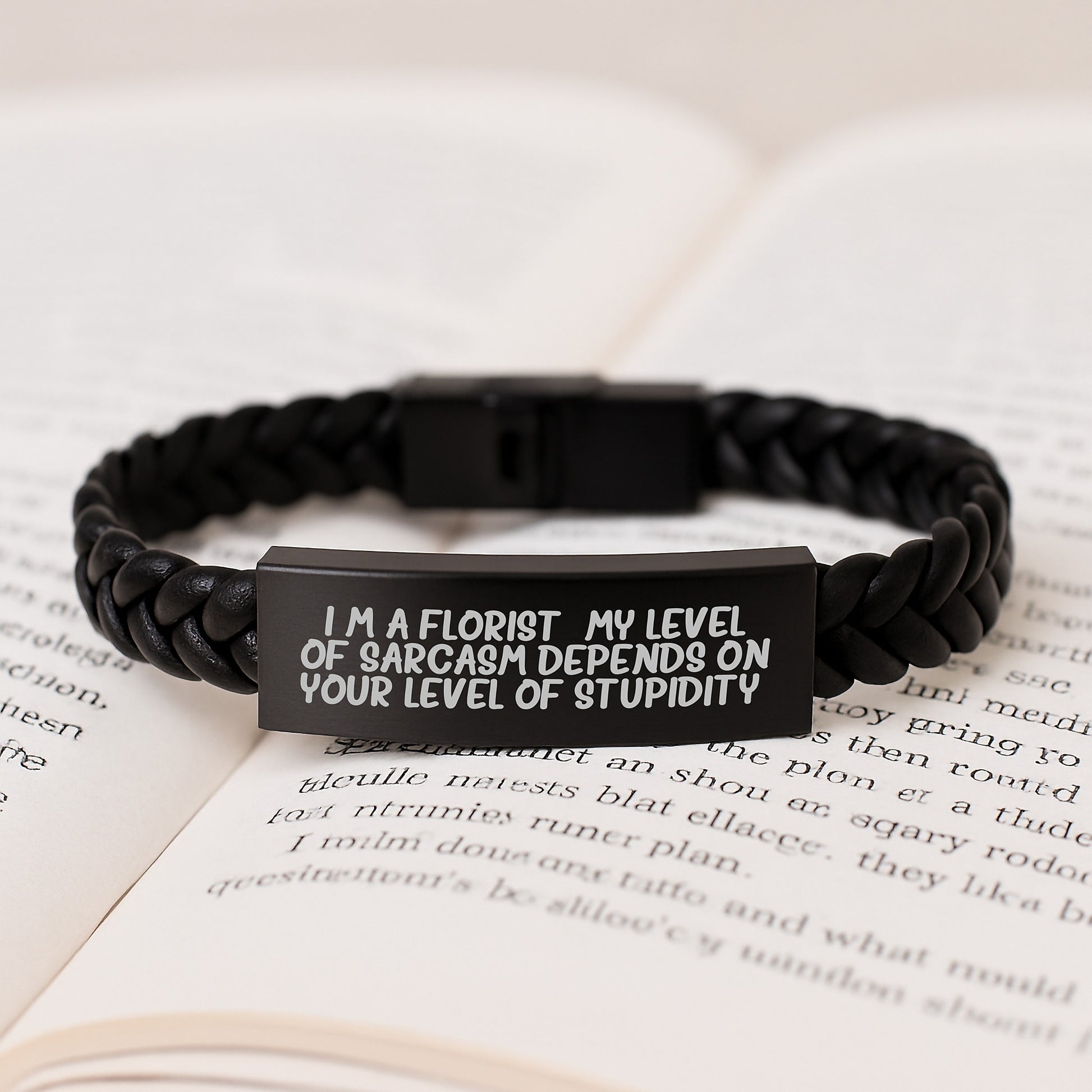 Funny Florist Gifts for Men, Interlaced Leather Bracelet with Engraved Stainless Steel, Gifts from Friends to Florist, 'I'm A Florist. My Level Of Sarcasm Depends On Your Level Of Stupidity.' - Image 3
