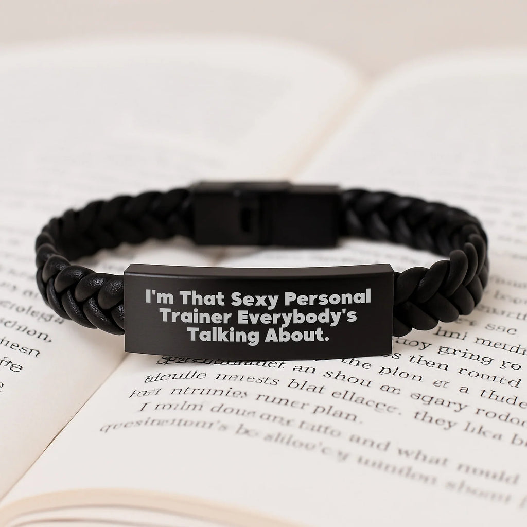 Funny Personal Trainer Gifts from Men to Friends for Christmas Unique Interlaced Leather Bracelet 'I'm That Sexy Personal Trainer Everybody's Talking About.'