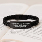 Funny Personal Trainer Gifts from Men to Friends for Christmas Unique Interlaced Leather Bracelet 'I'm That Sexy Personal Trainer Everybody's Talking About.'