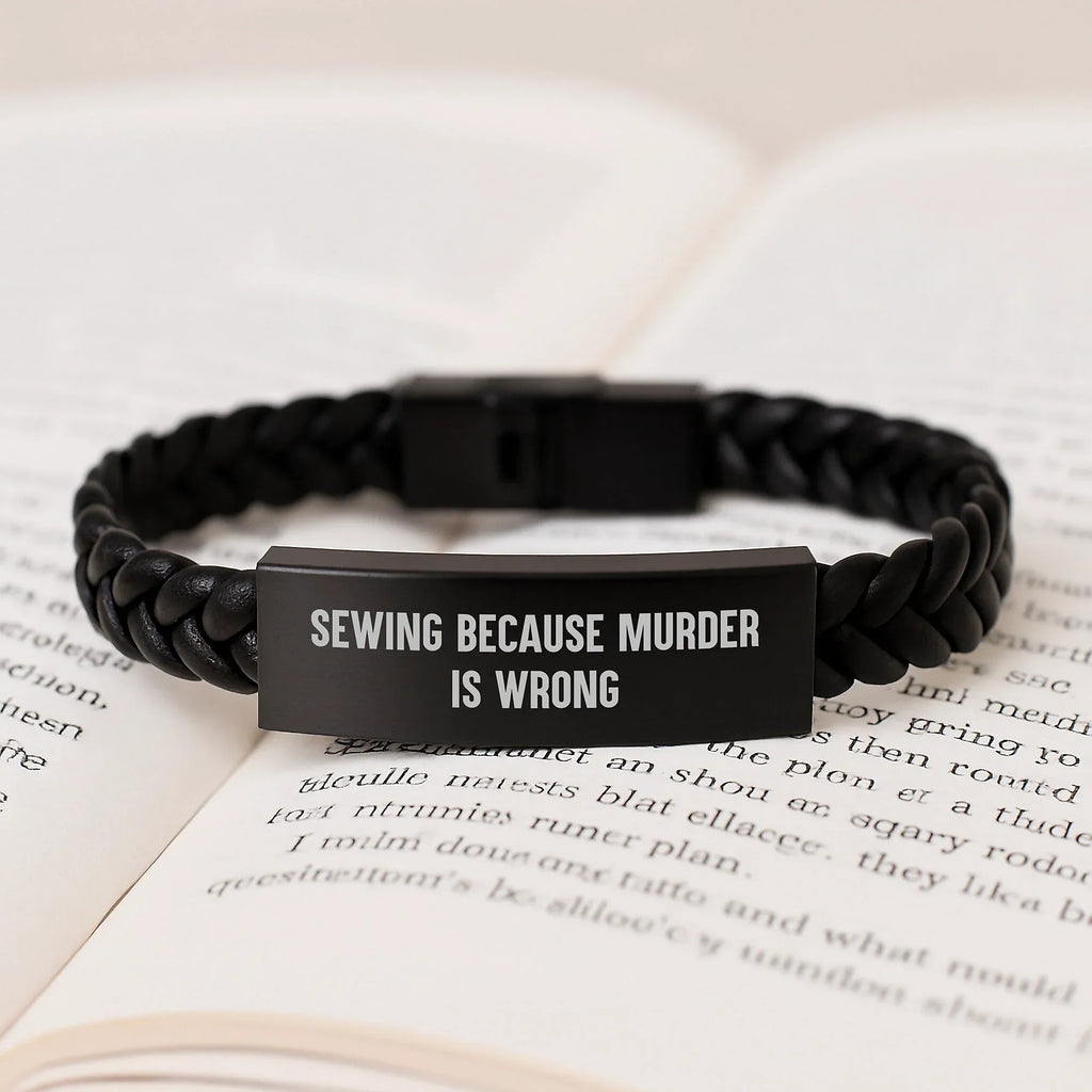 Sewing Inspired Gifts from Friends for Sewing Enthusiasts Interlaced Leather Bracelet with Durable Stainless Steel Quote: 'Sewing Because Murder Is Wrong' Unique Graduation Gifts for Women