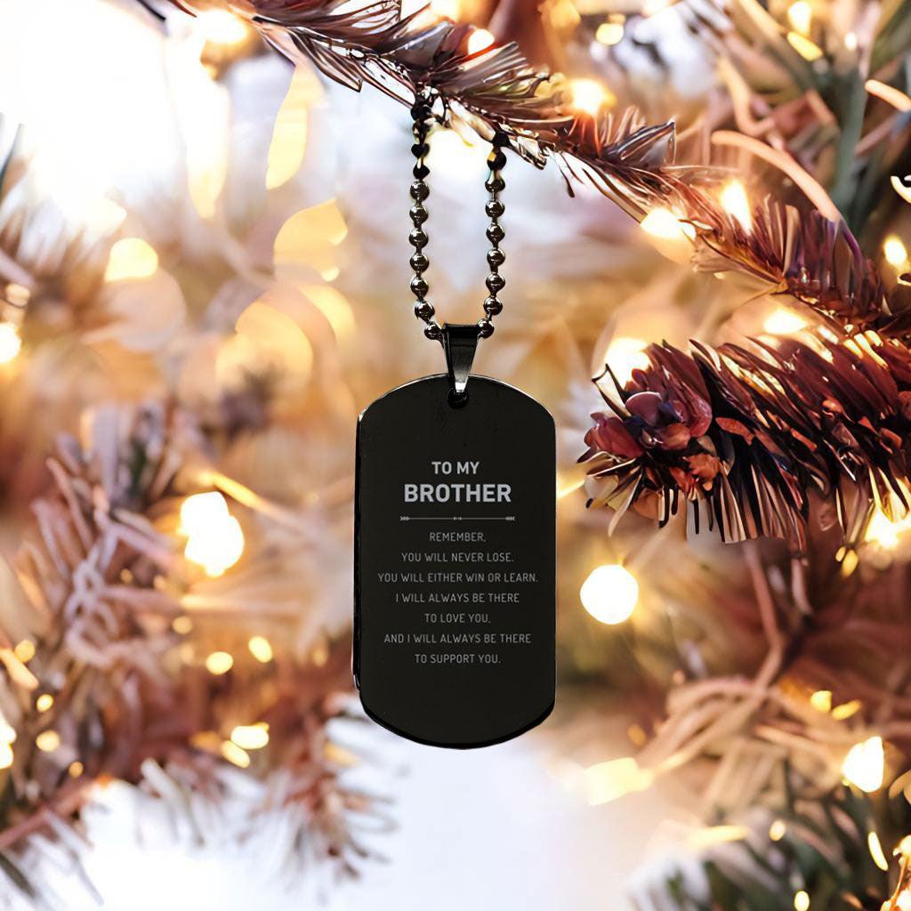 Brother Gifts, To My Brother Remember, you will never lose. You will either WIN or LEARN, Keepsake Black Dog Tag For Brother Engraved, Birthday Christmas Gifts Ideas For Brother X-mas Gifts - Mallard Moon Gift Shop