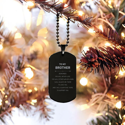 Brother Gifts, To My Brother Remember, you will never lose. You will either WIN or LEARN, Keepsake Black Dog Tag For Brother Engraved, Birthday Christmas Gifts Ideas For Brother X-mas Gifts - Mallard Moon Gift Shop