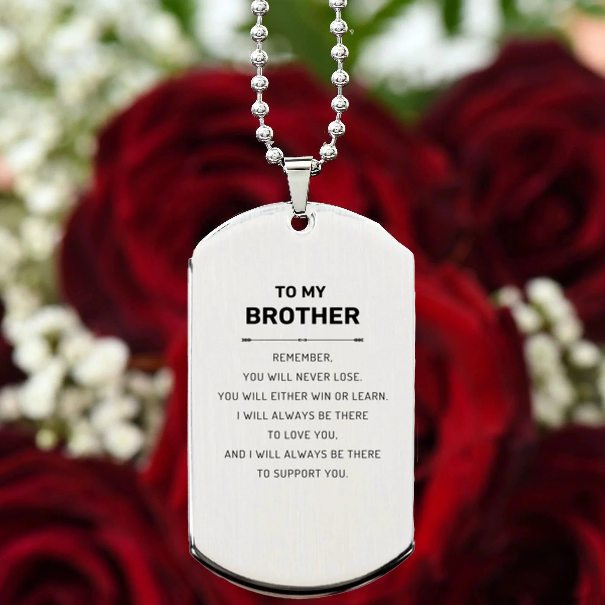 Brother Gifts, To My Brother Remember, you will never lose. You will either WIN or LEARN, Keepsake Silver Dog Tag For Brother Engraved, Birthday Christmas Gifts Ideas For Brother X-mas Gifts