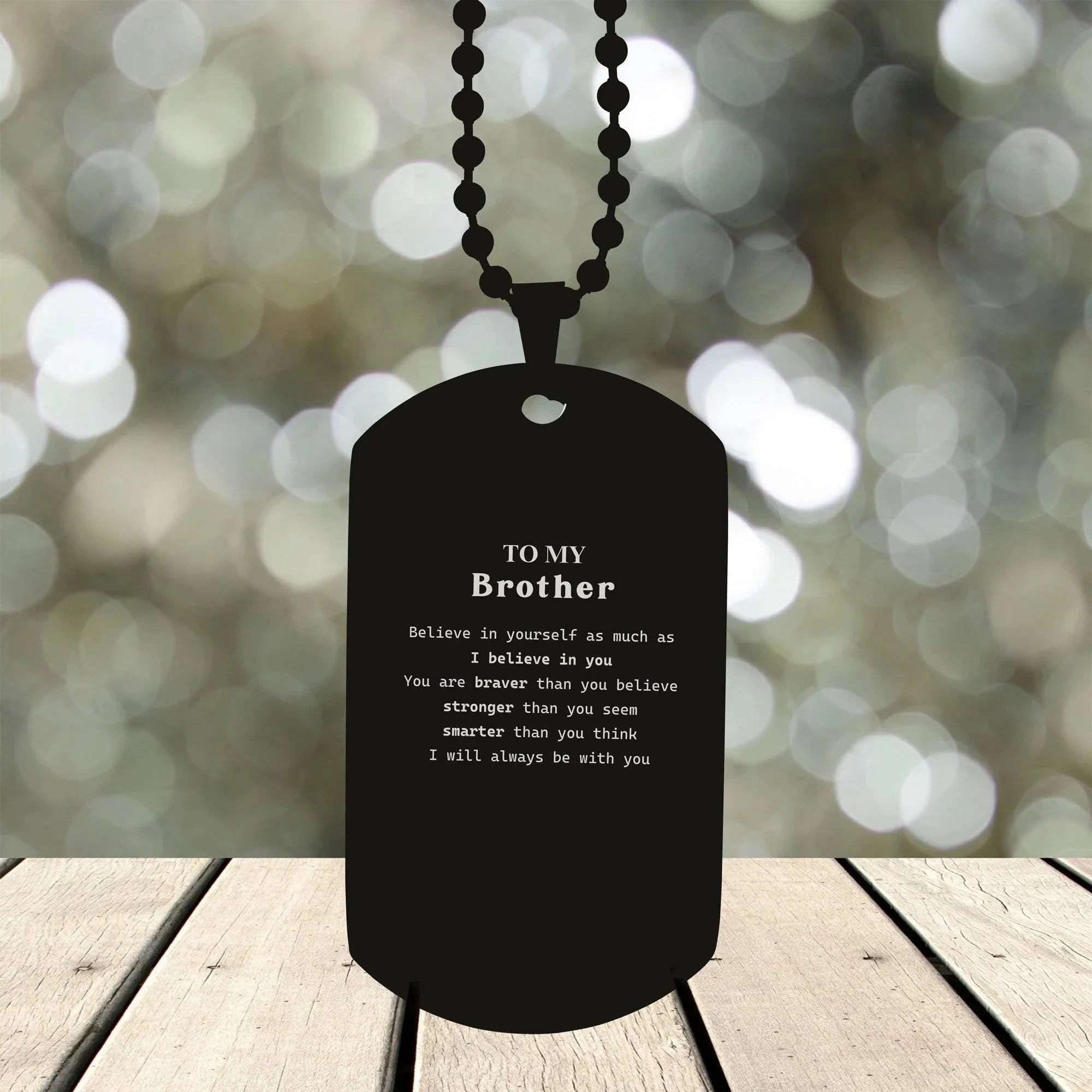 Brother Black Dog Tag Necklace You are braver than you believe, stronger than you seem, Inspirational Birthday, Christmas Gifts