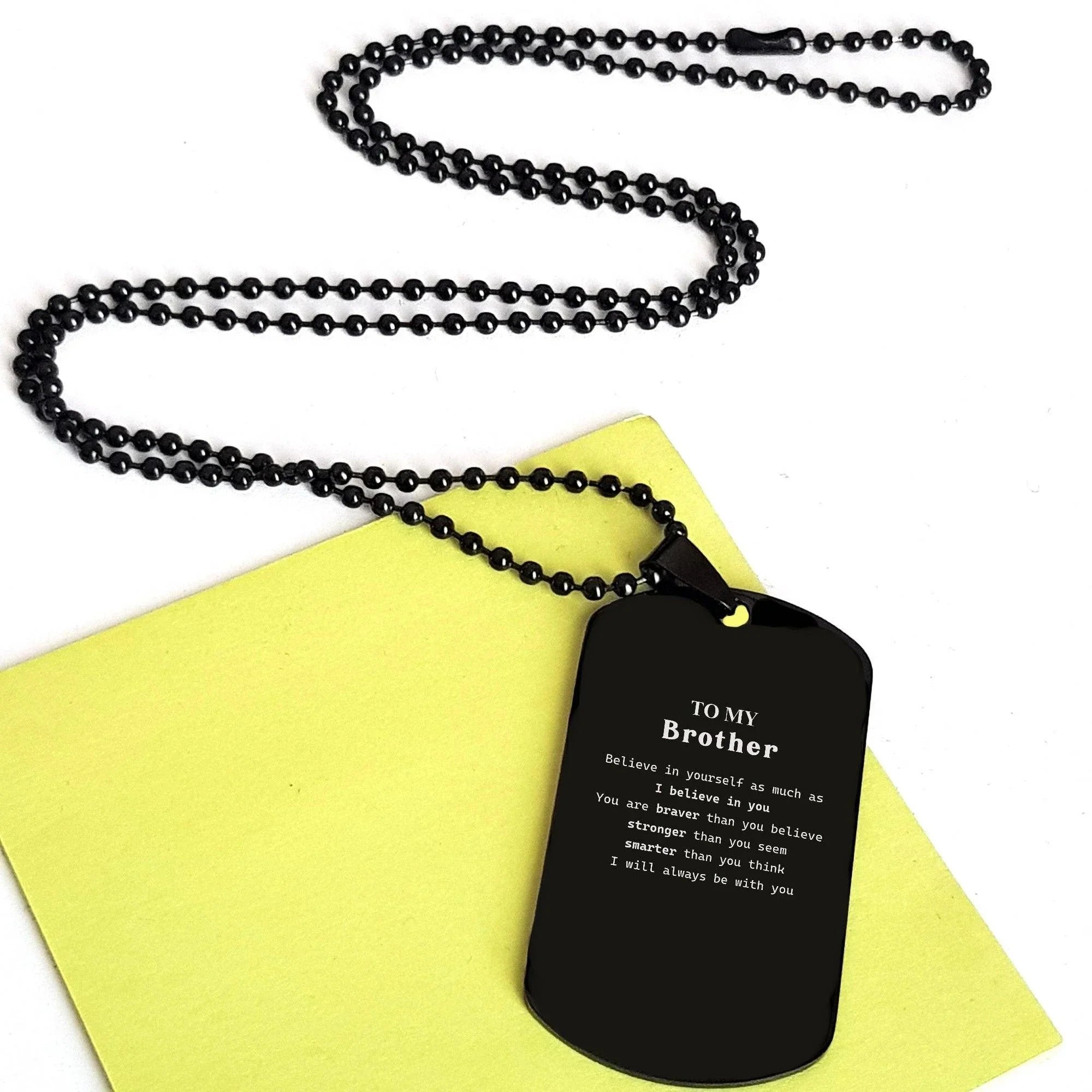 Brother Black Dog Tag Necklace You are braver than you believe, stronger than you seem, Inspirational Birthday, Christmas Gifts