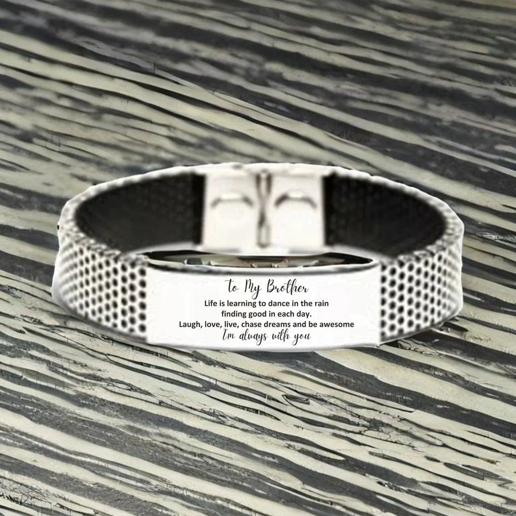 Brother Stainless Steel Bracelet, Motivational Birthday Christmas Graduation Gifts Life is learning to dance in the rain,. I'm always with you