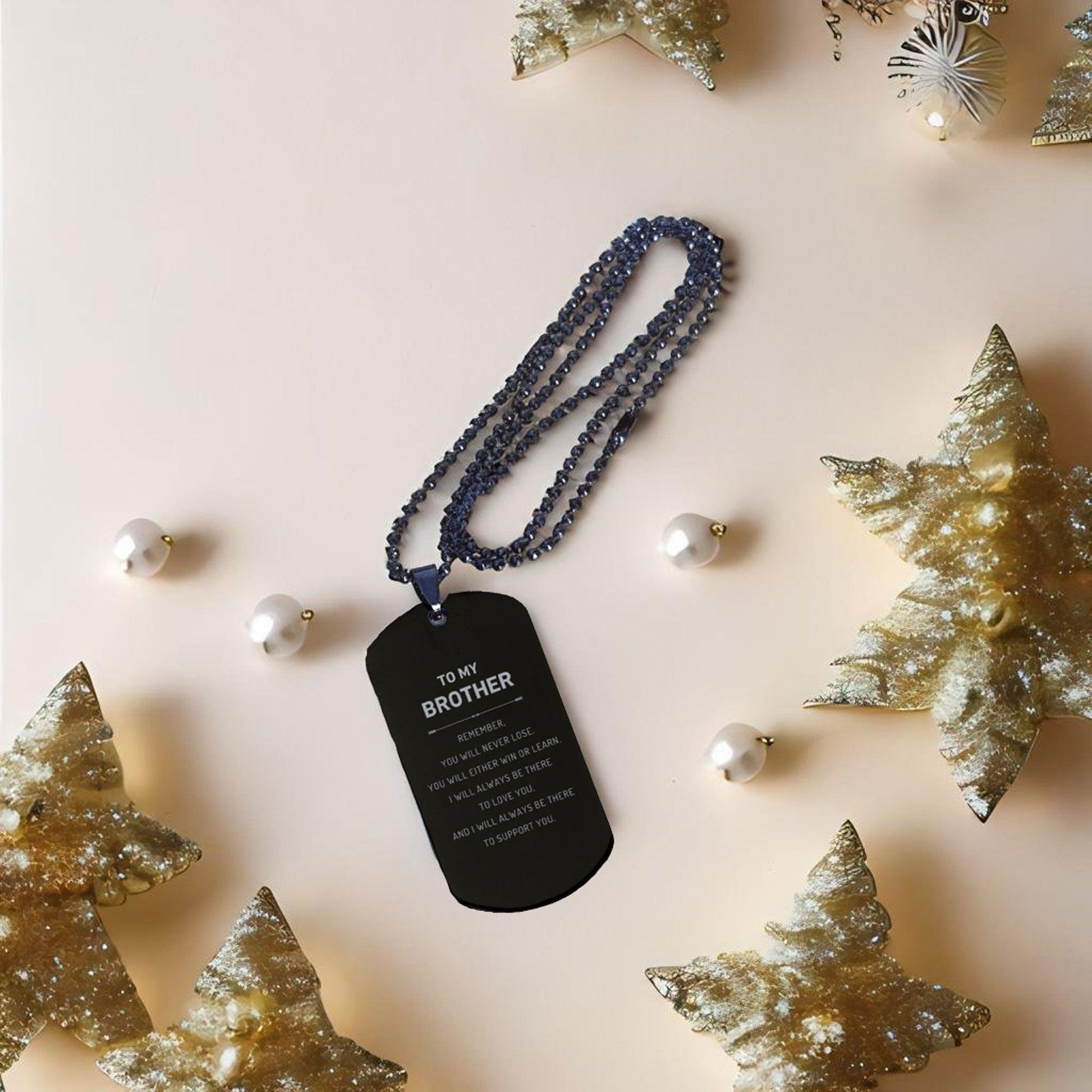 Brother Gifts, To My Brother Remember, you will never lose. You will either WIN or LEARN, Keepsake Black Dog Tag For Brother Engraved, Birthday Christmas Gifts Ideas For Brother X-mas Gifts - Mallard Moon Gift Shop