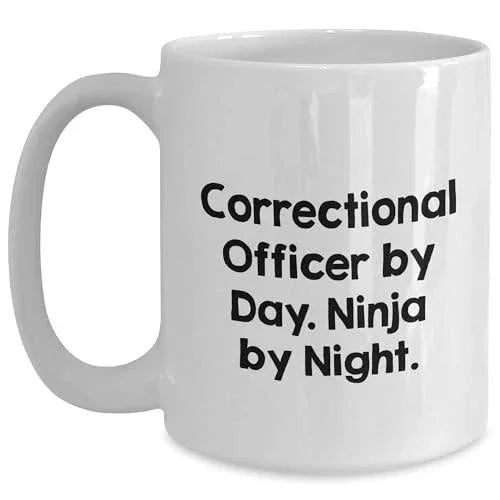 Correctional Officer By Day. Ninja By Night. White Coffee Mug, Unique Christmas Unique Gift for Correctional Officer Lovers, Gifts from Friends, Family, or Coworkers, Correctional Officer Gifts