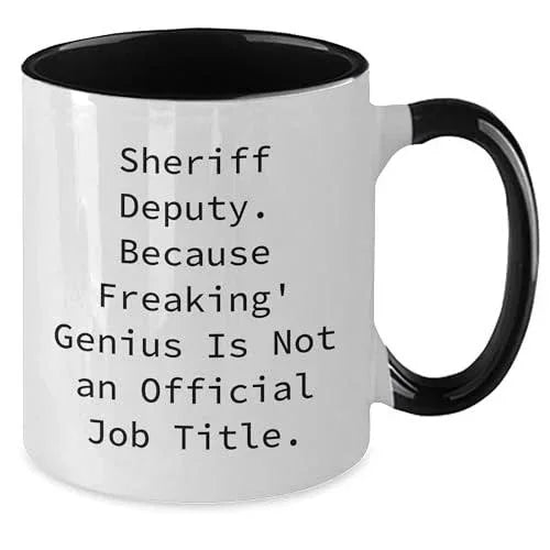 Sheriff Deputy – Because Freaking’ Genius Is Not an Official Job Title – Funny Two-Tone Coffee Mug Gift for Law Enforcement – 4 Color Options