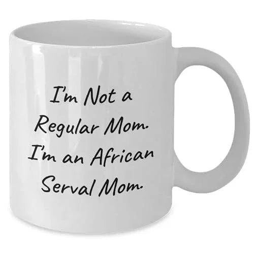African Serval Cat Mom Funny Gifts for Her, I'm Not a Regular Mom, Unique White Coffee Mug - Valentine's Day Unique Gift Ideas for Her, African Serval Cat Lover Gifts