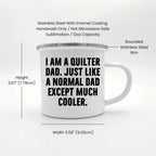 Spring Pet Products Quilter Dad Enamel Camper Mug – Funny Gift for Sewing Dads – “Much Cooler Dad” Quote