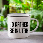 Utah Camping Mug, I'd Rather Be In Utah, Funny Quote, Mother's Day Unique Gift for Women, Gifts from Friends