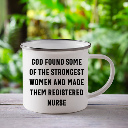 Registered Nurse Camping Mug - 'God Found Some Of The Strongest Women And Made Them Registered Nurse' - Stainless Steel Enamel Mug - Mallard Moon Gift Shop