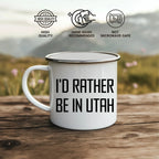 Utah Camping Mug, I'd Rather Be In Utah, Funny Quote, Mother's Day Unique Gift for Women, Gifts from Friends