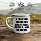 Gifts from Men to European Shorthair Cat Lovers, Funny Quote Mug for Graduation, 12 oz Camping Mug with Enamel Finish, Gifts for Family