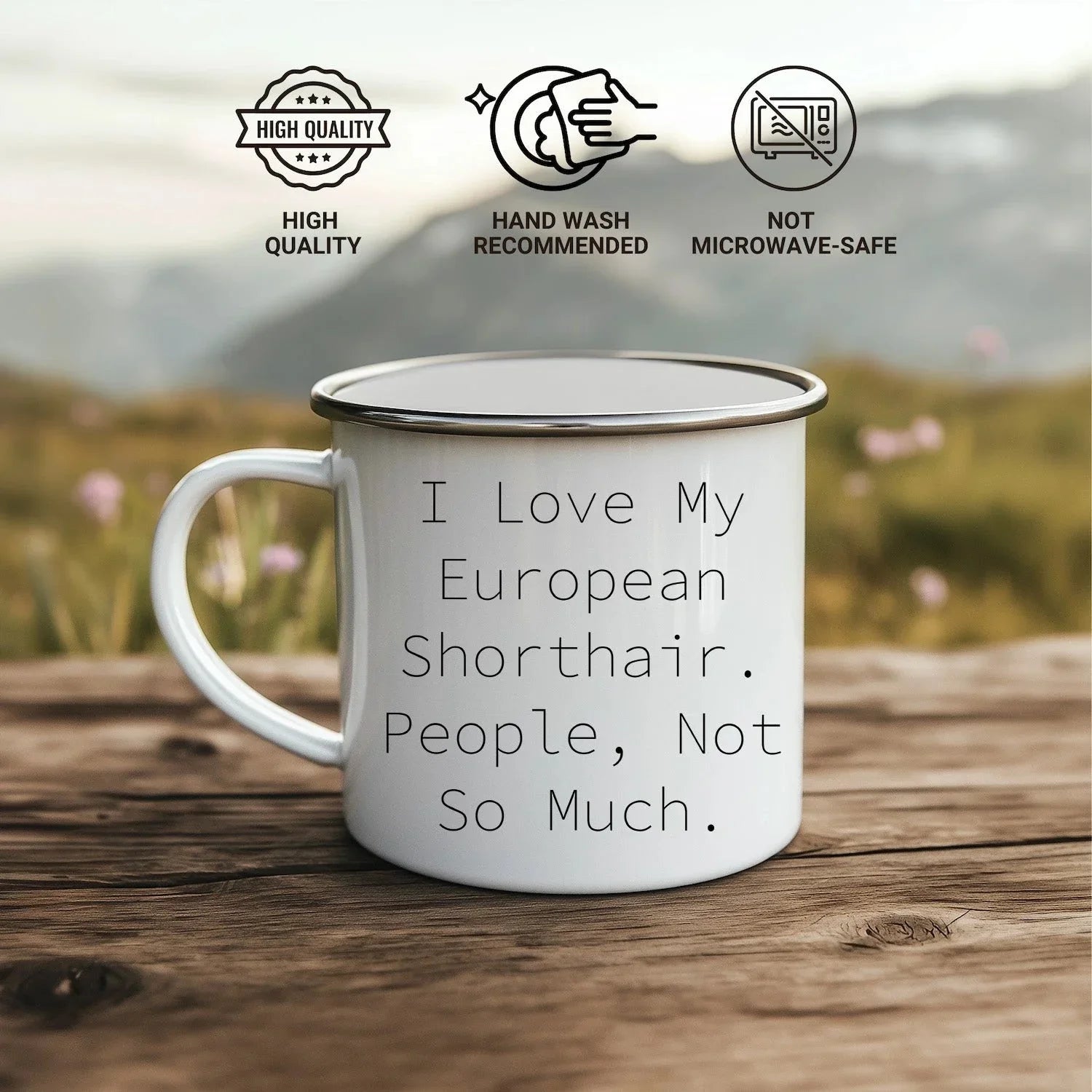 Funny European Shorthair Cat Gifts from Friends for Graduation Unique Camping Mugs - I Love My European Shorthair. People, Not So Much.