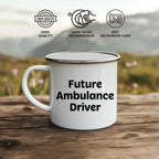 Ambulance Driver Gifts Funny Quote Camping Mug for Mother's Day - Gifts from Men to Ambulance Driver