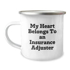 Funny Insurance Adjuster Gifts from Friends, Unique Christmas Unique Gifts for Insurance Adjuster Men, 'My Heart Belongs To An Insurance Adjuster' Camping Mug