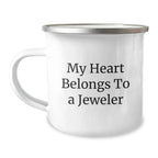 Funny Gifts from Men to Women for Jeweler, Camping Mug with My Heart Belongs To A Jeweler, Unique Christmas Unique Gifts
